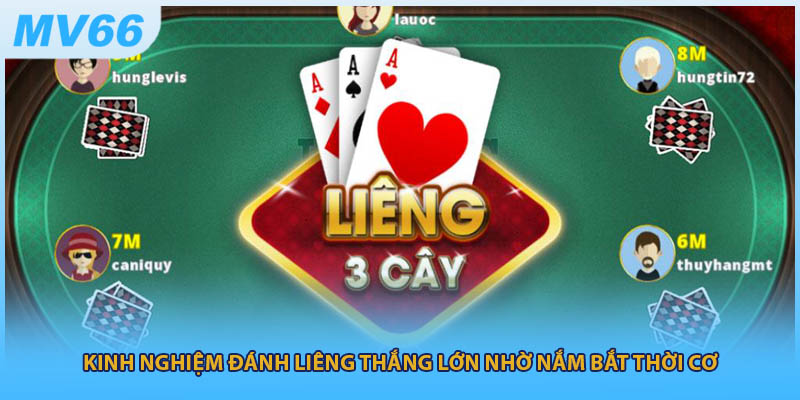 Kinh nghiệm đánh Liêng thắng lớn nhờ nắm bắt thời cơ