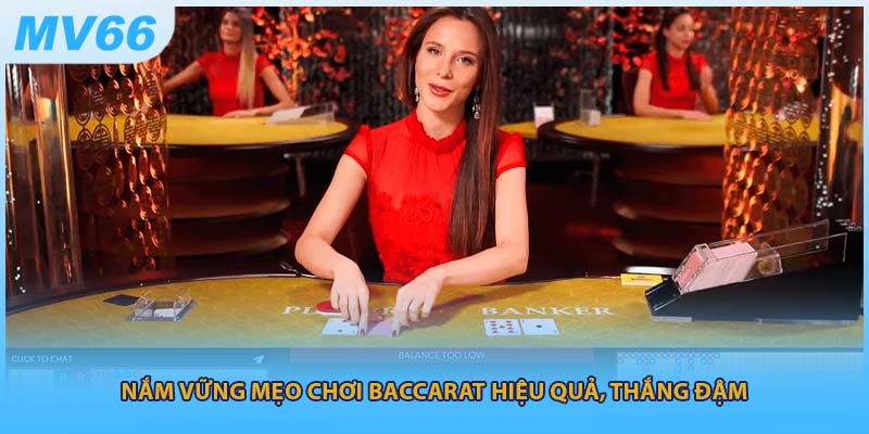 Nắm vững mẹo chơi baccarat hiệu quả, thắng đậm