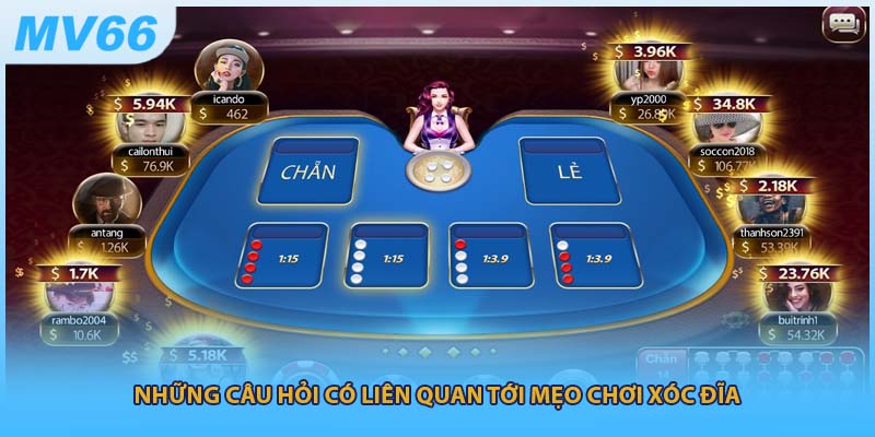 Những câu hỏi có liên quan tới mẹo chơi xóc đĩa